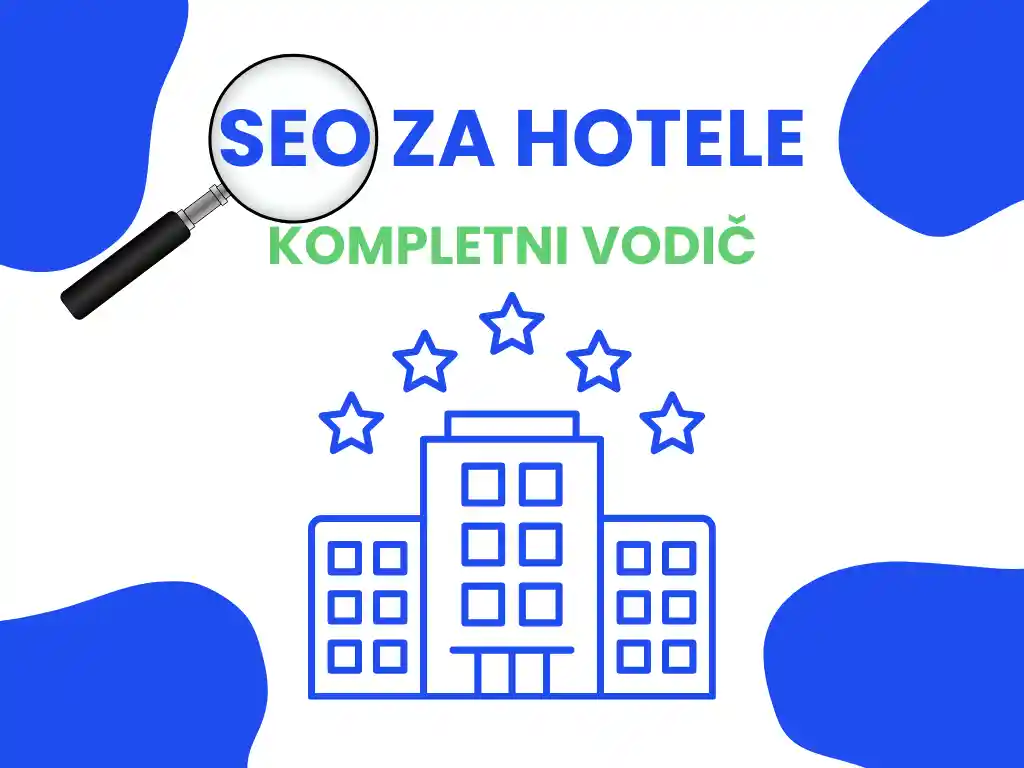 SEO za hotele - Kompletni vodič za povećanje broja rezervacija i prodaje